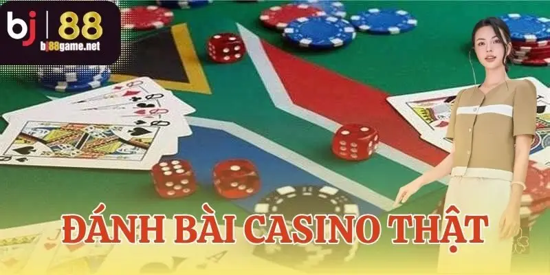 đánh bài casino thật