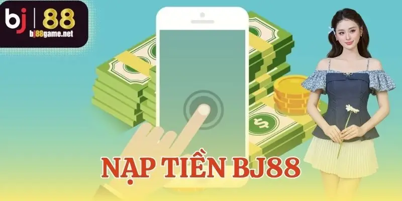 nạp tiền BJ88