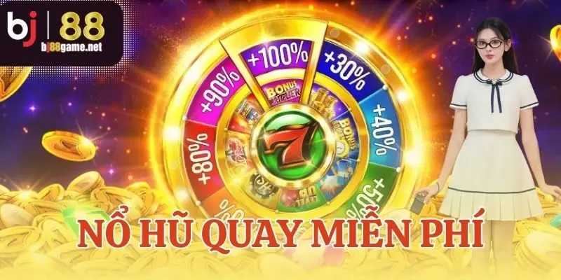 Nổ hũ quay miễn phí