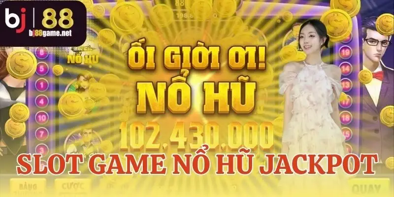 slot game nổ hũ jackpot