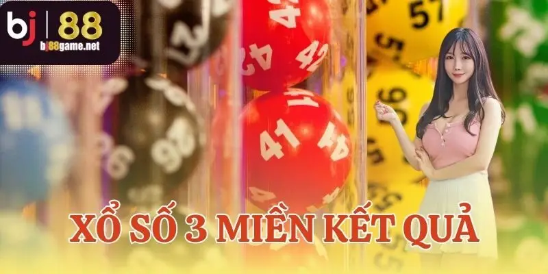 Xổ số 3 miền kết quả